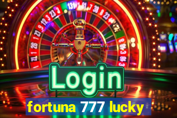 fortuna 777 lucky